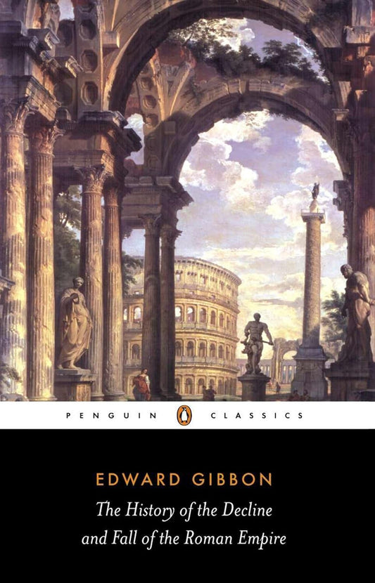 "The History of the Decline and Fall of the Roman Empire" by Edward Gibbon - Book Review